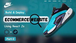 Part-2 Complete Ecommerce Website using React JS, Tailwind CSS & Framer-Motion