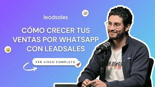 Cómo crecer tus ventas por WhatsApp con Leadsales 