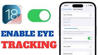 How To Turn On Eye Tracking On iOS 18