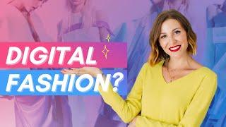 What is Digital Fashion?