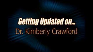 Getting Updated on...Dr. Kimberly Crawford