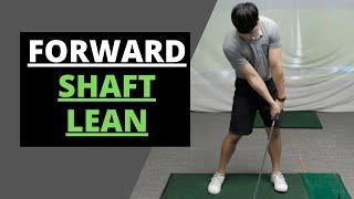 HOW TO LEAN THE SHAFT FORWARD