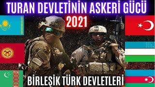 TURAN ORDUSU ASKERİ GÜCÜ 2021! TURAN DEVLETİ KURULUNCA NE KADAR GÜÇLÜ OLACAK ? BİRLEŞİK TÜRK DEVLETİ