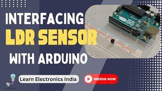 Interfacing LDR Sensor with Arduino