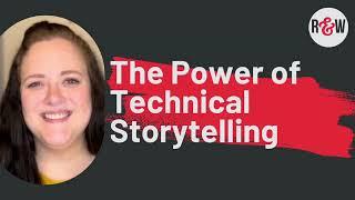 The Power of Technical Storytelling