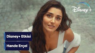 Disney+ Etkisi Her Yerde | Hande Erçel