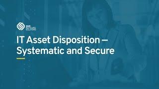 IT Asset Disposition - Systematic and Secure