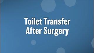 Toilet transfer after total hip replacement