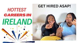 Hottest Jobs In Ireland •|• Critical Skills Jobs In Ireland •|• Best Courses To Study In Ireland