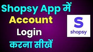 Shopsy App Me Account Login Kaise Kare || How To Account Login on Shopsy App