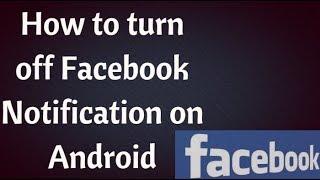 How To Turn Off Facebook Notifications on Android