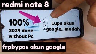 redmi note 8 miu 12.5 lupa akun google tanpa Pc done 2024