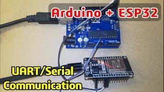 Arduino and ESP32 Serial Communication || UART Communication