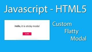 Javascript - CSS3 - HTML5 - Custom Alert - Flatty Modal Pop Up Message - Javascript Learn Quickly