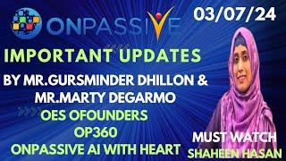 #ONPASSIVE|| IMPORTANT UPDATES BY MR.GURSMINDER DHILLON & MR.MARTY DEGARMO||#SHAHEENHASAN