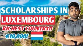 Top Scholarships in Luxembourg For Bachelor's and Master's | Complete Process