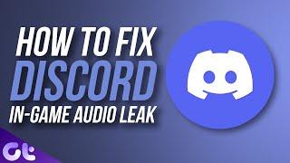 Top 5 Ways to Fix Discord Picking Up In-Game Audio | 2021 Latest Tricks | Guiding Tech