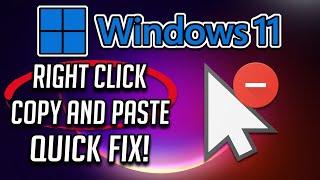 Windows 11: Right Click Copy And Paste Not Working | Quick Fix