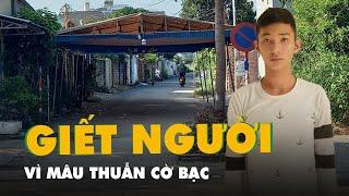 Mang dao đi giết người vì mâu thuẫn lúc đánh bài trong đám tang