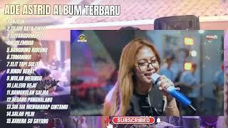 ANJEUN - ADE ASTRID TERBARU FULL ALBUM BAJIDORAN SUNDA