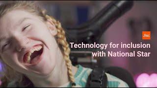 Technology for inclusion with National Star | Jisc