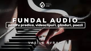 FUNDAL AUDIO | PENTRU PREDICI , VIDEOCLIPURI , GÂNDURI , POEZII