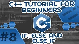 Learn C++ With Me #8 - If, Else & Else If