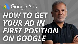 Learn Google Ads | Get Your Ad On Top Of Google - How To Get Your Ad In First Position On Google