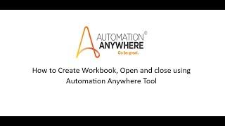 How to create,Open and close excel using Automation Anywhere