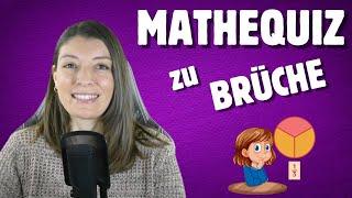 MATHEQUIZ zu BRÜCHE (12 FRAGEN zur BRUCHRECHNUNG / KANNST du sie BEANTWORTEN?)