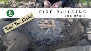 Fire Building Techniques: Log Cabin - Wilderness Inquiry