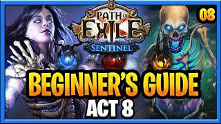 Path of Exile Sentinel Beginner Guide PoE Full Walkthrough 3.18 Sentinel PoE Part 8 Act 8