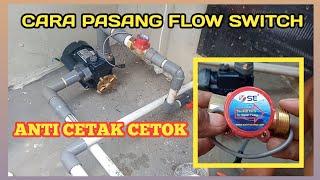 Cara Pasang Flow Switch / Otomatis Pompa Air Agar Tidak Cetak Cetek I otomatispompaair I pompaair