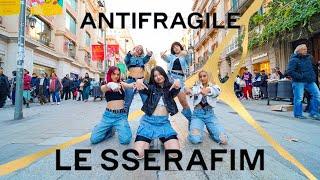 [KPOP IN PUBLIC] LE SSERAFIM (르세라핌) _ ANTIFRAGILE | Dance Cover by EST CREW from Barcelona