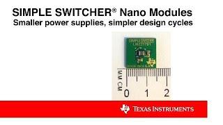 Using SIMPLE SWITCHER Nano modules for smaller power supplies and simpler designs