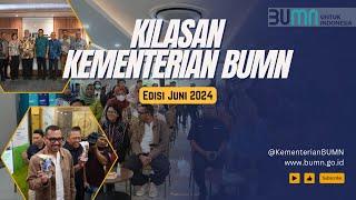 Kilasan Kementerian BUMN #Juni