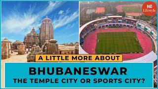 Bhubaneswar's Inspiring Journey from 'Temple City' to 'Sports City' | A Little More About