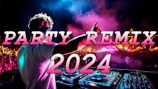 PARTY REMIX 2024  Mashups & Remixes Of Popular Songs  DJ Remix Club Music Dance Mix 2024