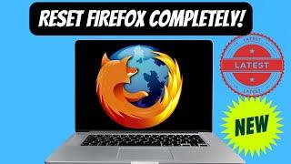 How To Reset Mozilla Firefox Browser Completely (2023)