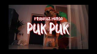 Francuz Mordo -  PUK PUK (prod. Jvchu) [Official Video]