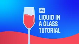 After Effects Tutorial - Liquid in a Glass