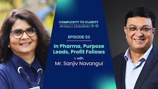 In Pharma, Purpose Leads, Profit Follows with Sanjiv I Complexity to Clarity #pharma #healthcare