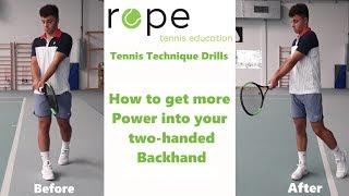 Tennis Technique Drills  - How to get more power in your Two Handed Backhand