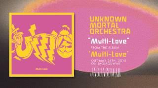 Unknown Mortal Orchestra - Multi-Love (Official Audio)