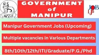 Upcoming Manipur Government Jobs in various Departments 2024