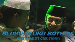 SLUKU-SLUKU BATHOK GUS AZMI FT CAK FANDY | LAGU SHOLAWAT VIRAL