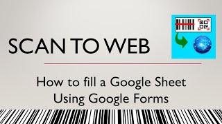 Google Form Creation for use with Scan to Web