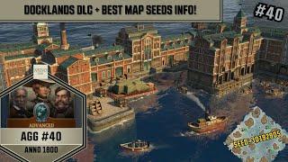 Anno 1800 AGG#40 - Docklands DLC + Best Map Seeds Info