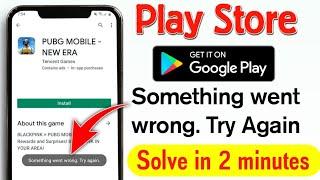 Play Store Something went wrong Try again Problem Solution | PUBG Install Something Went Wrong Fix