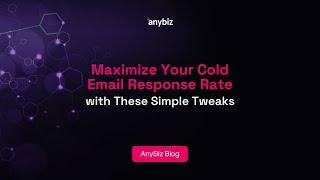 Maximize Your Cold Email Response Rate with These Simple Tweaks